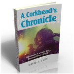 A Corkhead's Chronicle by David J. Lott