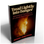 Tread Lightly into Danger 
by Anthony Charlwood